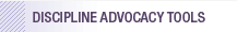 Discipline Advocacy Tools